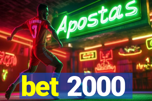 bet 2000